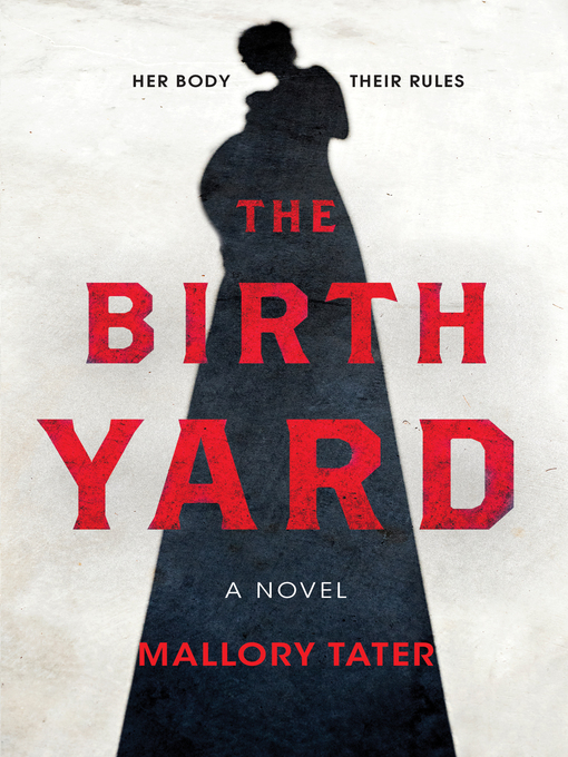 Title details for The Birth Yard by Mallory Tater - Available
